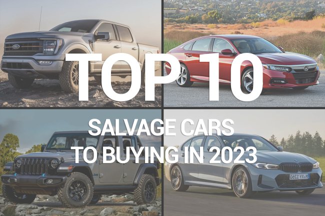 2023's Top 10 Salvage Cars to Buy