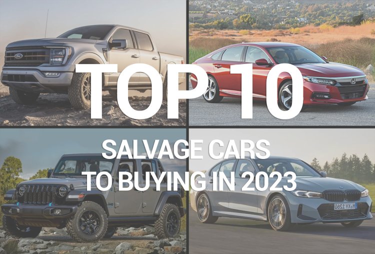 2023's Top 10 Salvage Cars to Buy