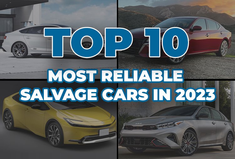 The Top 10 Most Reliable Salvage Cars in 2023