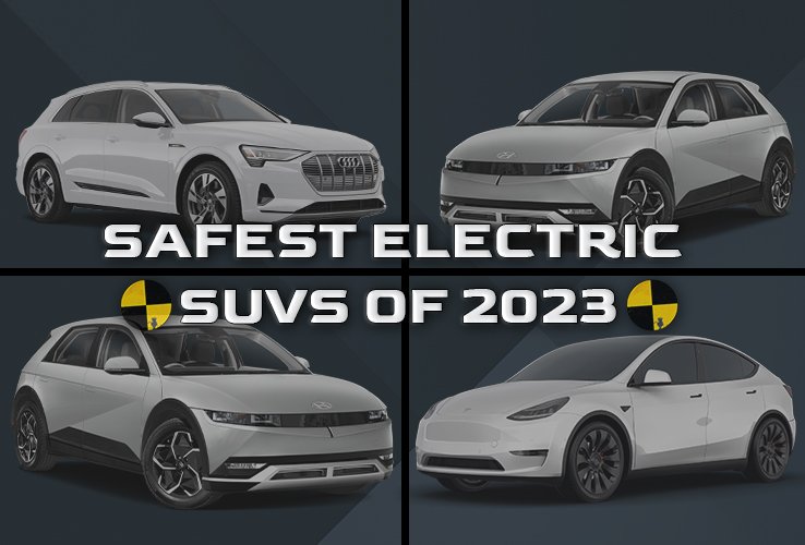 Safest Electric SUVs of 2023